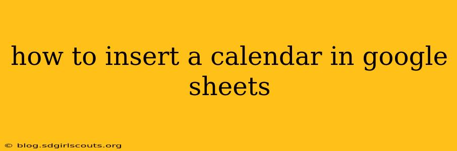 how to insert a calendar in google sheets