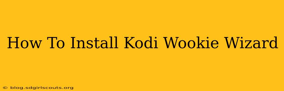 How To Install Kodi Wookie Wizard