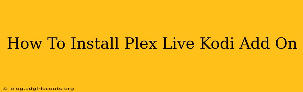 How To Install Plex Live Kodi Add On