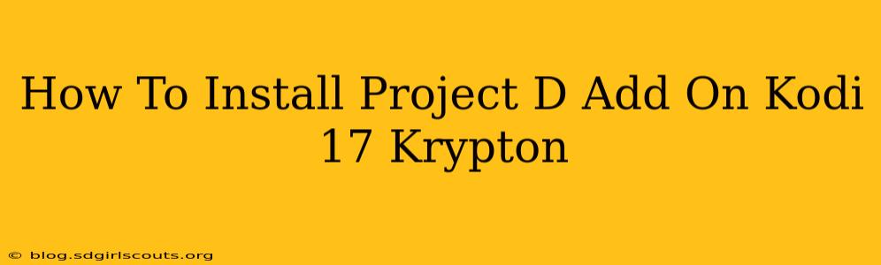 How To Install Project D Add On Kodi 17 Krypton