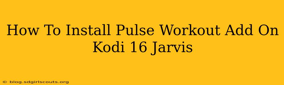 How To Install Pulse Workout Add On Kodi 16 Jarvis