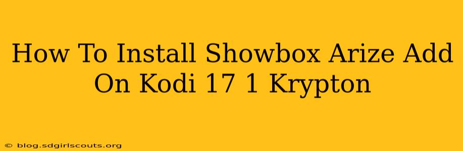 How To Install Showbox Arize Add On Kodi 17 1 Krypton