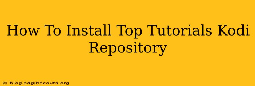 How To Install Top Tutorials Kodi Repository