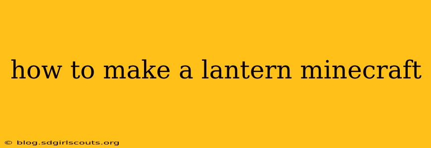 how to make a lantern minecraft