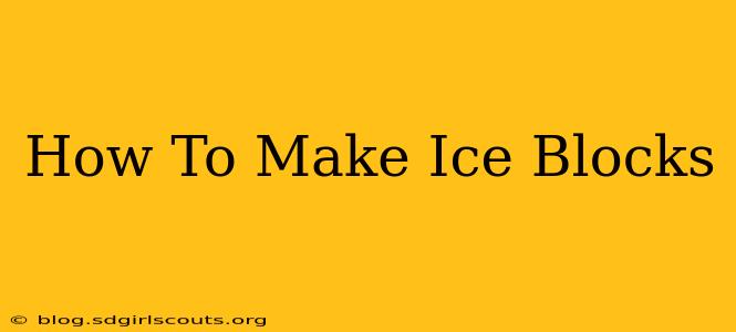 How To Make Ice Blocks