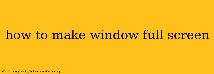 how to make window full screen