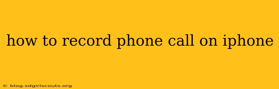how to record phone call on iphone