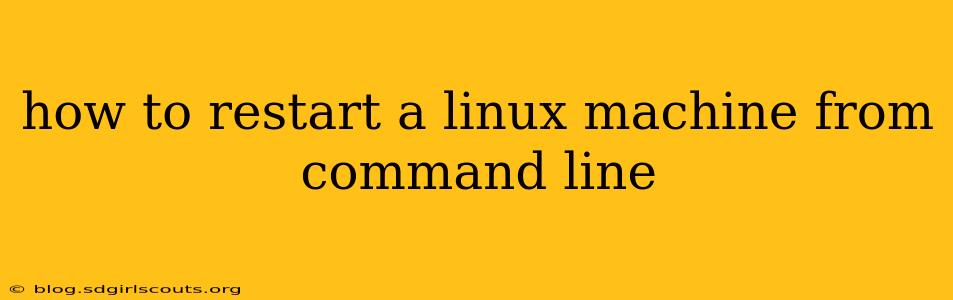 how to restart a linux machine from command line