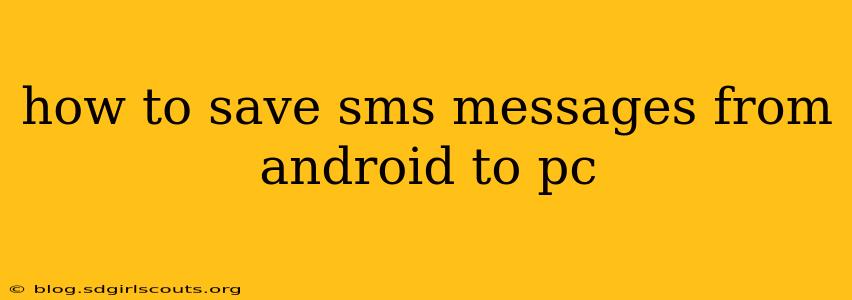 how to save sms messages from android to pc