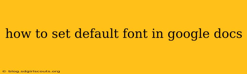 how to set default font in google docs