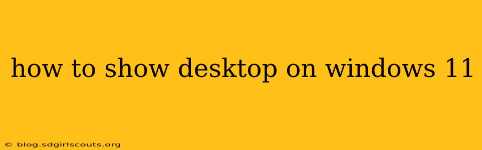 how to show desktop on windows 11