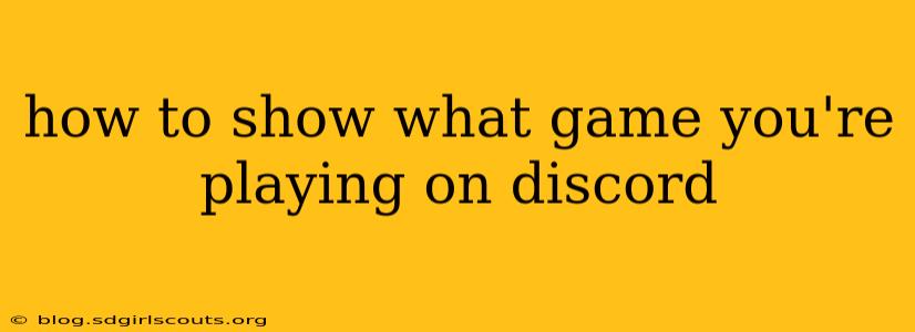 how to show what game you're playing on discord