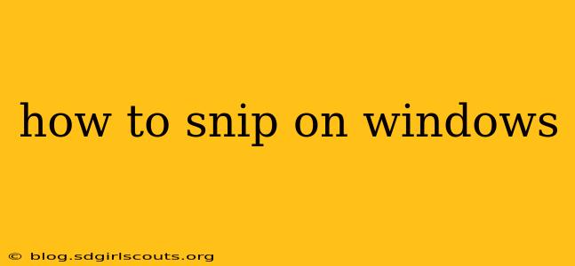 how to snip on windows