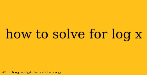 how to solve for log x
