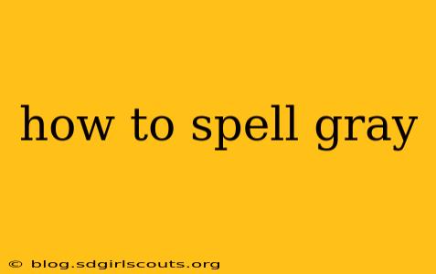 how to spell gray