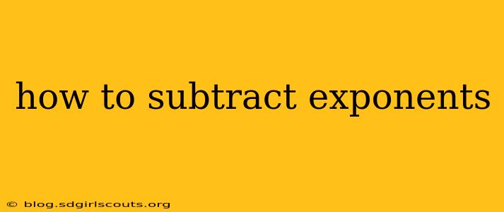 how to subtract exponents
