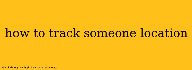 how to track someone location