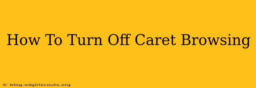 How To Turn Off Caret Browsing