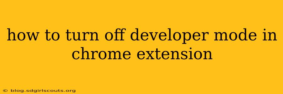 how to turn off developer mode in chrome extension