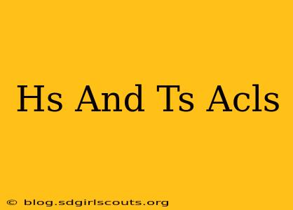 Hs And Ts Acls