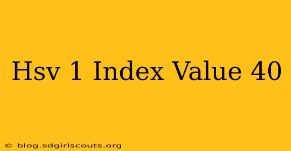 Hsv 1 Index Value 40