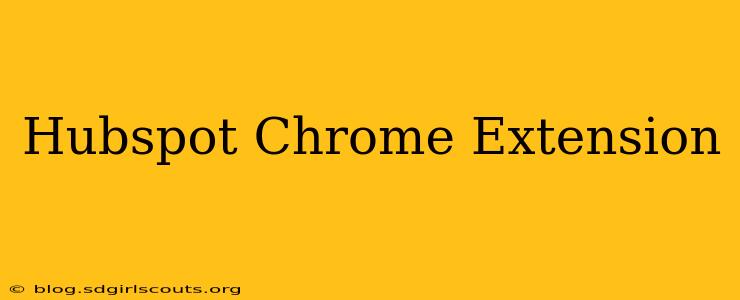 Hubspot Chrome Extension