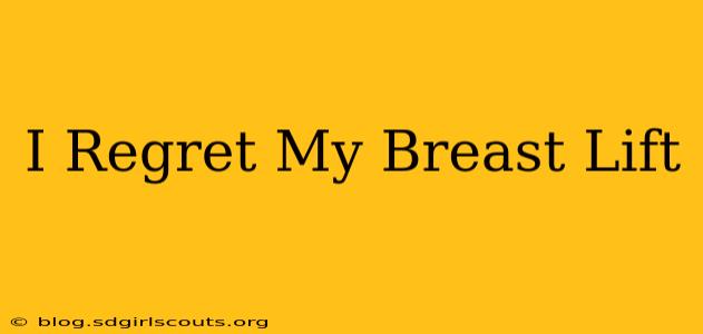 I Regret My Breast Lift