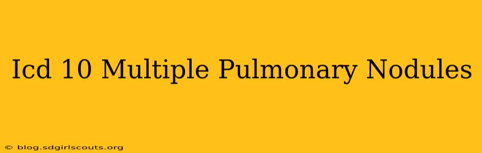 Icd 10 Multiple Pulmonary Nodules