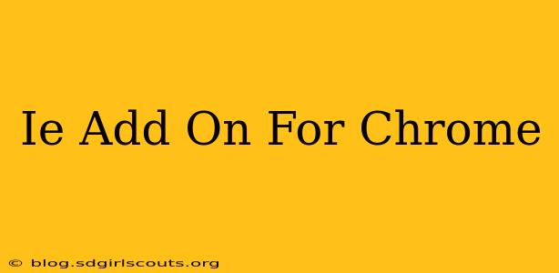 Ie Add On For Chrome