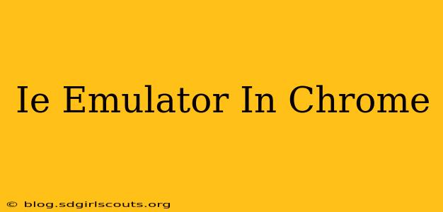 Ie Emulator In Chrome