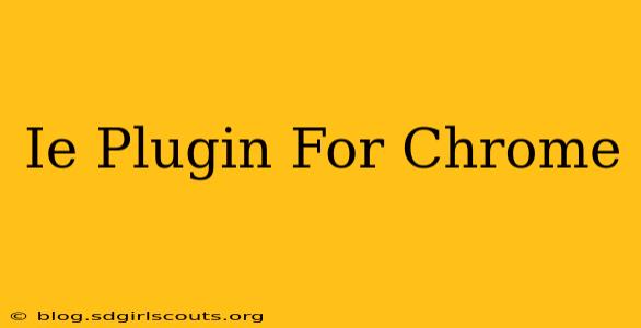 Ie Plugin For Chrome
