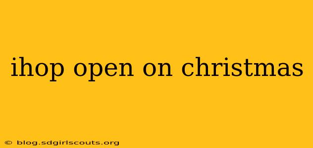 ihop open on christmas