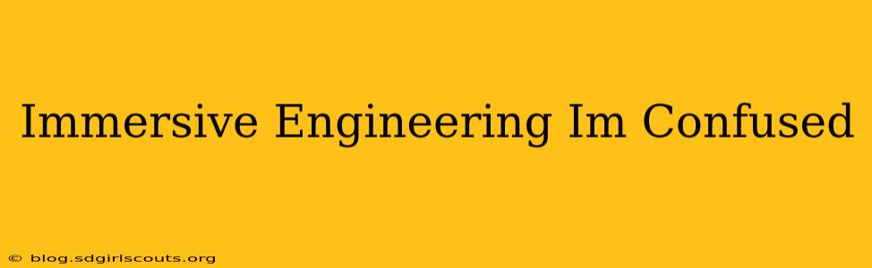 Immersive Engineering Im Confused