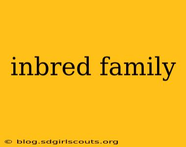 inbred family
