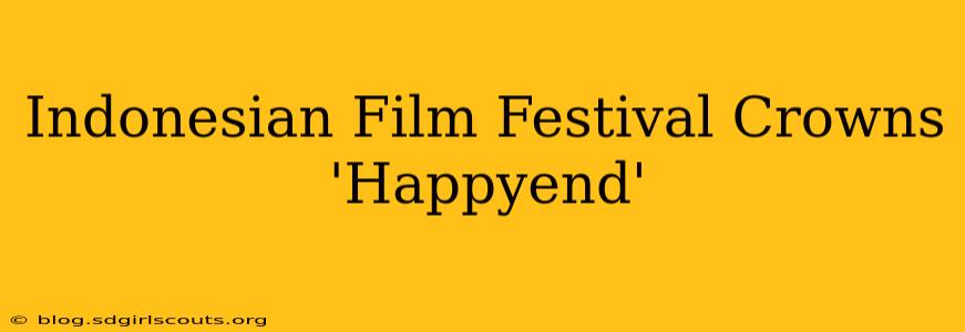 Indonesian Film Festival Crowns 'Happyend'