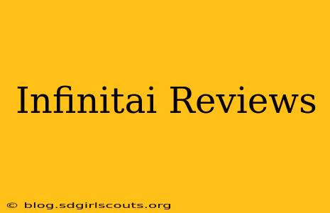 Infinitai Reviews