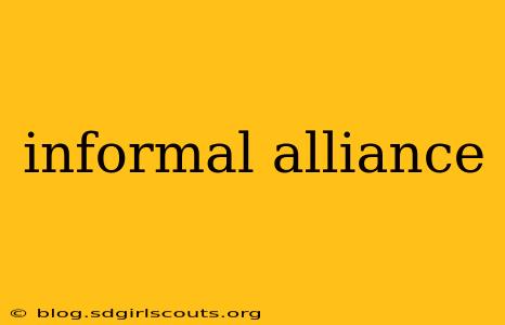 informal alliance