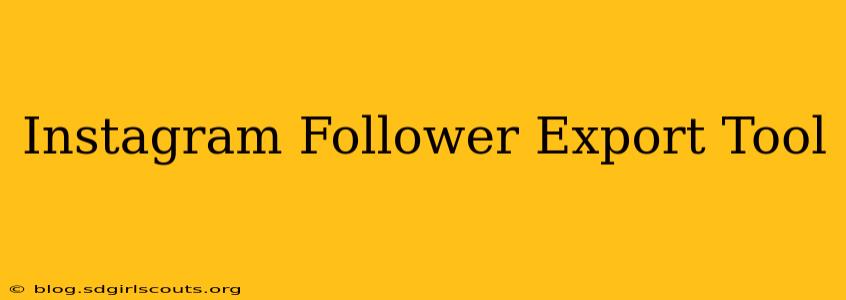 Instagram Follower Export Tool