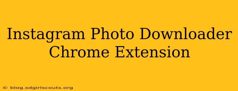 Instagram Photo Downloader Chrome Extension