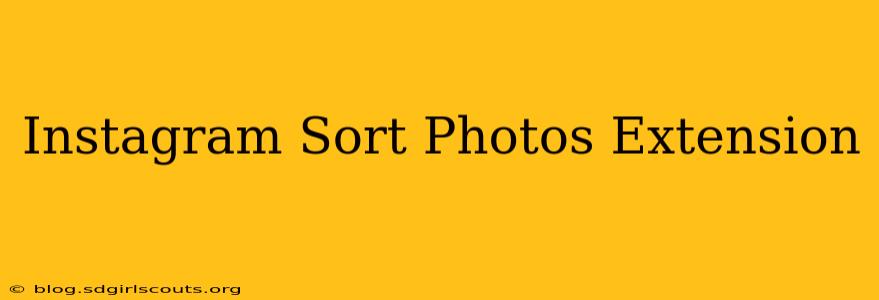 Instagram Sort Photos Extension