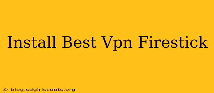 Install Best Vpn Firestick