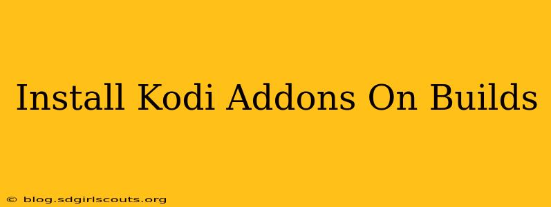 Install Kodi Addons On Builds