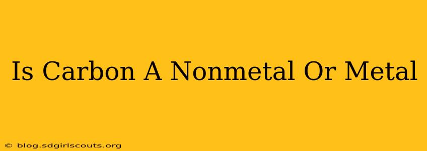 Is Carbon A Nonmetal Or Metal