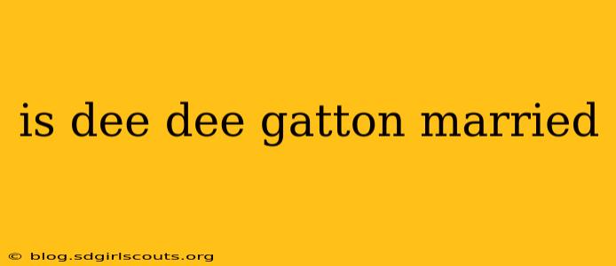is dee dee gatton married