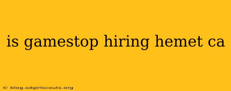 is gamestop hiring hemet ca