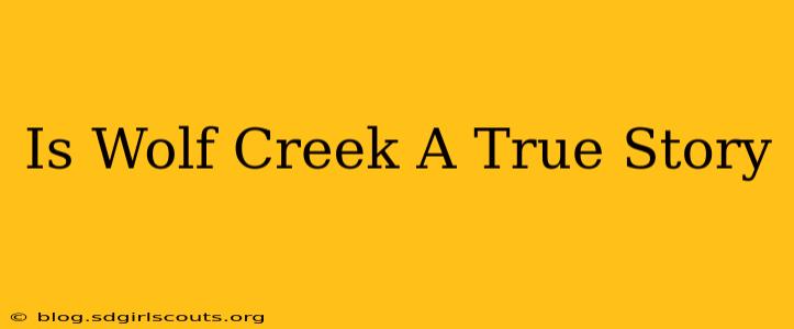 Is Wolf Creek A True Story