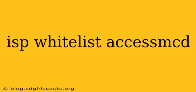 isp whitelist accessmcd