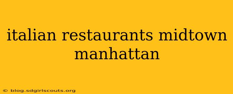 italian restaurants midtown manhattan