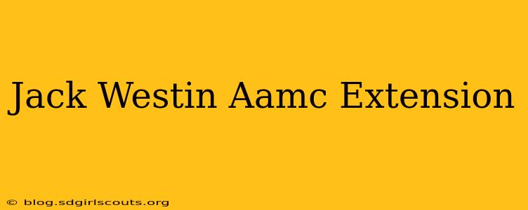 Jack Westin Aamc Extension