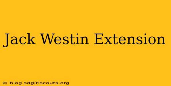 Jack Westin Extension